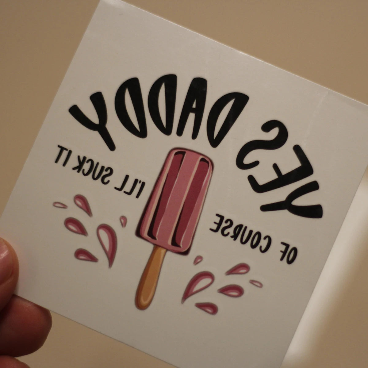 "Yes Daddy Of Course I'll Suck It" Temporary Tattoo