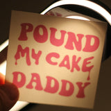 "Pound My Cake Daddy" Temporary Tattoo