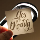 "Yes Daddy" Temporary Tattoo