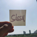 "Sissy" Temporary Tattoo