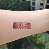 "Abuse me" Temporary Tattoo 5pk